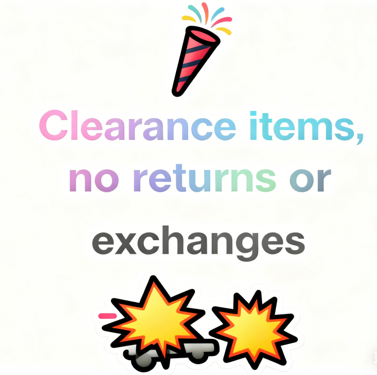 Clearance items, no returns or exchanges.